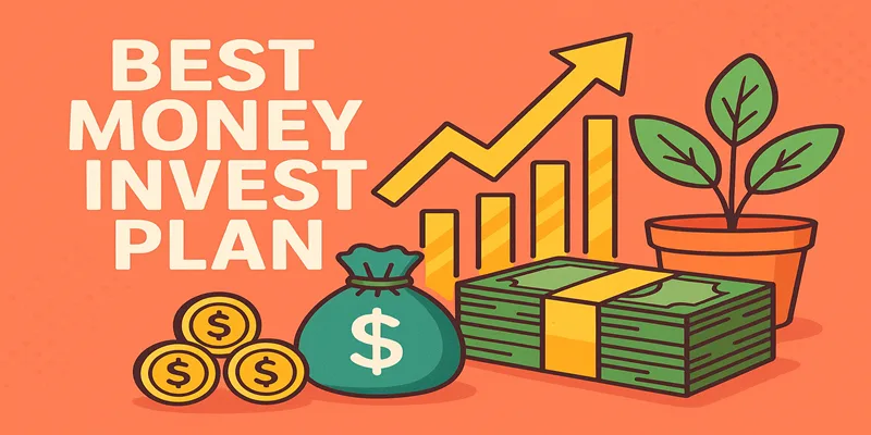 Best Money Invest Plan