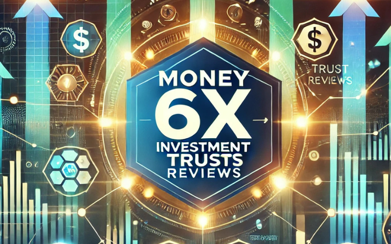 Money 6x Investment Trusts Reviews